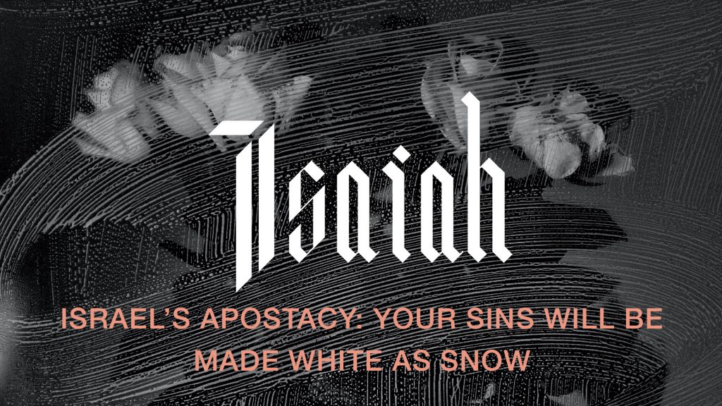 Isaiah – Israel’s Apostacy