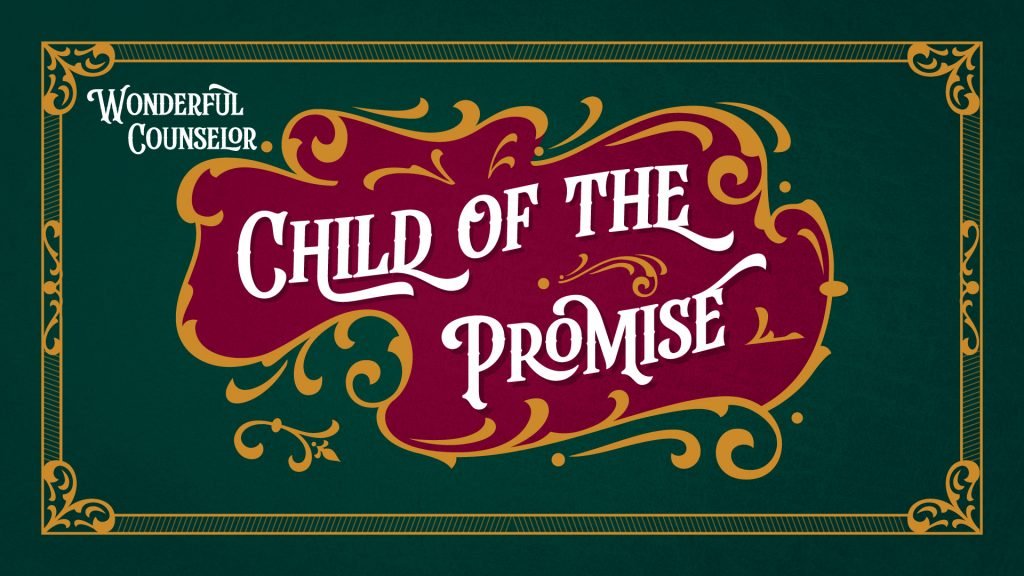 Child of the Promise – Wonderful Counselor