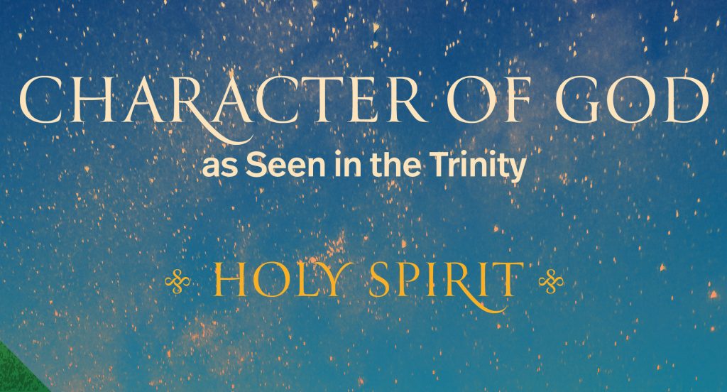 YA Character of God – Holy Spirit